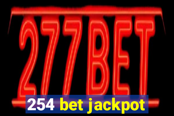 254 bet jackpot